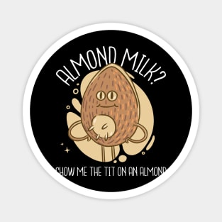 Almond Milk Funny Food Humor Magnet